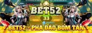 Bet52 - Game bài đổi thưởng mê say