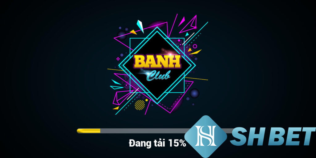 Banh Club – Sân chơi tiềm năng với giải thưởng khủng